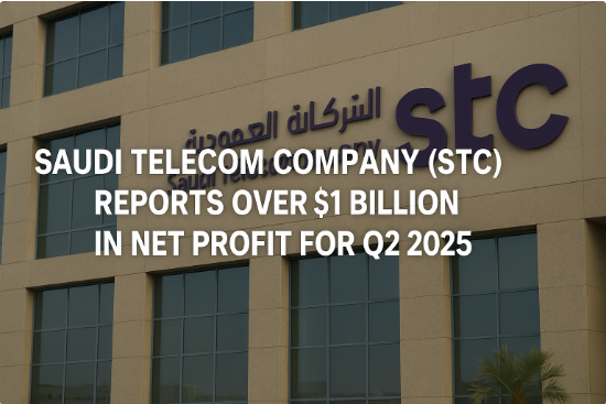 Saudi Telecom Company (STC) Reports Over $1 Billion in Net Profit for Q2 2025: A Milestone in Saudi Arabia's Digital Transformation